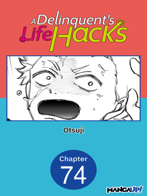 cover image of A Delinquent's Life Hacks, Chapter 74